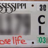 A Mississippi License plate that says "Choose Life"